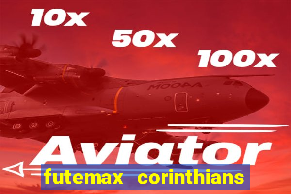 futemax corinthians e flamengo hoje